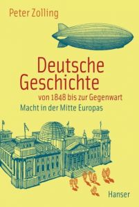 Deutsche Geschichte von 1848 bis zur Gegenwart Zolling, Peter 9783446249387