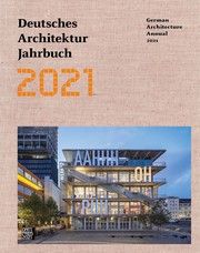 Deutsches Architektur Jahrbuch 2021/German Architecture Annual 2021 Brendan Bleheen/David Haney 9783869227740
