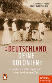 Deutschland, deine Kolonien Eva-Maria Schnurr/Frank Patalong 9783328110538