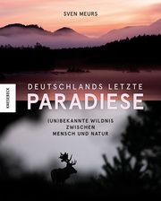 Deutschlands letzte Paradiese Meurs, Sven 9783957285829