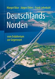 Deutschlands Norden Böse, Margot/Ehlers, Jürgen/Lehmkuhl, Frank 9783662643600