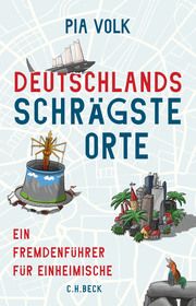 Deutschlands schrägste Orte Volk, Pia 9783406767371