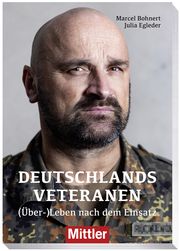Deutschlands Veteranen - (Über)leben nach dem Einsatz Bohnert, Marcel/Egleder, Julia 9783813211276