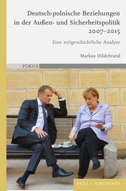Deutsch-polnische Beziehungen in der Außen- und Sicherheitspolitik 2007-2015 Hildebrand, Markus 9783506796745