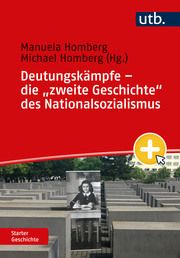 Deutungskämpfe - die 'zweite Geschichte' des Nationalsozialismus Manuela Homberg/Michael Homberg (Dr.) 9783825262136