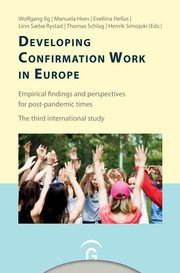 Developing Confirmation Work in Europe Wolfgang Ilg/Manuela Hees/Eveliina Hellas u a 9783579082554