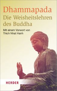 Dhammapada - Die Weisheitslehren des Buddha Munish B Schiekel 9783451068560