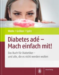 Diabetes adé - Mach einfach mit! Walle, Hardy/Gröber, Uwe/Spitz, Jörg 9783777625492