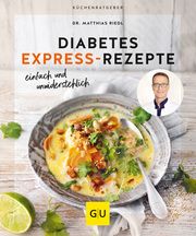 Diabetes Express-Rezepte Riedl, Matthias (Dr.) 9783833890543