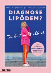 Diagnose Lipödem? Sprott, Caroline/Lipp, Anna-Theresa 9783968590639