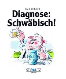 'Diagnose: Schwäbisch'! Henkel, Falk 9783798703964