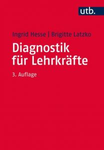 Diagnostik für Lehrkräfte Hesse, Ingrid (Dr.)/Latzko, Brigitte (Dr.) 9783825247515