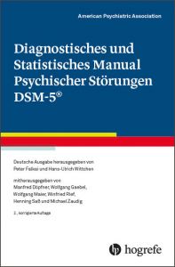 Diagnostisches und Statistisches Manual Psychischer Störungen DSM-5® American Psychiatric Association/Peter Falkai/Hans-Ulrich Wittchen u a 9783801728038