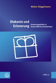 Diakonie und Erinnerung Walter Göggelmann/Bernhard Mutschler 9783374076895