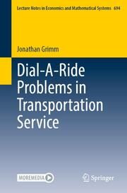 Dial-A-Ride Problems in Transportation Service Grimm, Jonathan 9783031663451