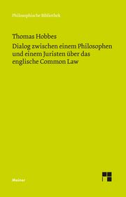 Dialog zwischen einem Philosophen und einem Juristen über das englische Common Law Hobbes, Thomas 9783787340460