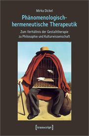 Dialogphänomenologische Therapeutik Dickel, Mirka 9783837665017