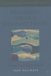 Dialogue Among Civilizations Dallmayr, F 9781403960603