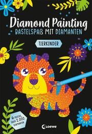 Diamond Painting - Bastelspaß mit Diamanten - Tierkinder Anna Lena Grünhäuser 9783743215405
