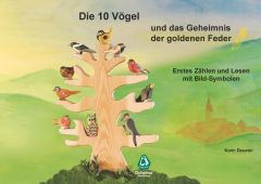 Die 10 Vögel und das Geheimnis der goldenen Feder - Erstes Zählen und Lesen mit Bild-Symbolen Deuster, Karin 9783981759228