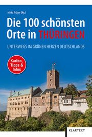 Die 100 schönsten Orte in Thüringen Mirko Krüger 9783837520903