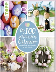 Die 100 schönsten Ostereier Pedevilla, Pia/Eder, Elisabeth/Milan, Kornelia 9783772477058