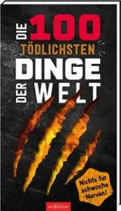 Die 100 tödlichsten Dinge der Welt Claybourne, Anna 9783845855189