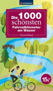 Die 1000 schönsten Fahrradkilometer am Wasser  9783991219309