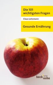 Die 101 wichtigsten Fragen - Gesunde Ernährung Leitzmann, Claus 9783406654510