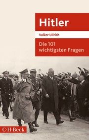 Die 101 wichtigsten Fragen - Hitler Ullrich, Volker 9783406735257