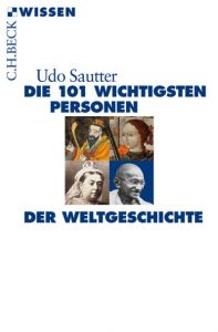 Die 101 wichtigsten Personen der Weltgeschichte Sautter, Udo 9783406679476