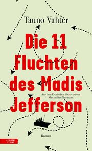Die 11 Fluchten des Madis Jefferson Vahter, Tauno 9783701717811