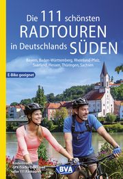 Die 111 schönsten Radtouren in Deutschlands Süden, E-Bike geeignet, kostenloser GPX-Tracks-Download aller 111 Radtouren BVA BikeMedia GmbH 9783969901878