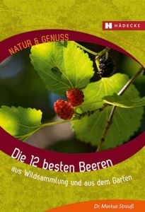 Die 12 besten Beeren Strauß, Markus (Dr.) 9783775006651