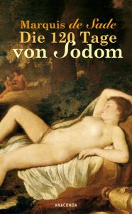 Die 120 Tage von Sodom Sade, Donatien Alphonse François de (Marquis)/Haverland, Karl von 9783866470477