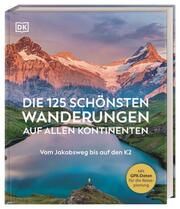 Die 125 schönsten Wanderungen auf allen Kontinenten Susanne Traub-Schweiber 9783734206726