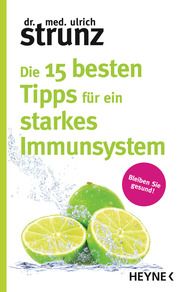 Die 15 besten Tipps für ein starkes Immunsystem Strunz, Ulrich 9783453605756