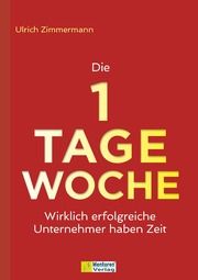 Die 1-Tage-Woche Zimmermann, Ulrich 9783986411077