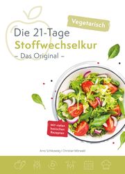 Die 21-Tage Stoffwechselkur - Das Original - Vegetarisch Arno, Schikowsky/Christian, Mörwald 9783981777611