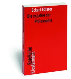 Die 25 Jahre der Philosophie Förster, Eckart 9783465043423