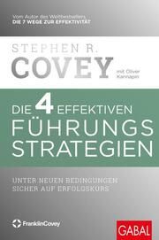 Die 4 effektiven Führungsstrategien Covey, Stephen R/Kannapin, Oliver 9783967391428