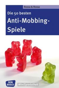 Die 50 besten Anti-Mobbing-Spiele Rossa, Robert/Rossa, Julia 9783769822601