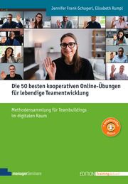 Die 50 besten kooperativen Online-Übungen für lebendige Teamentwicklung Frank-Schagerl, Jennifer/Rumpl, Elisabeth 9783949611094