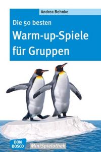 Die 50 besten Warm-up-Spiele für Gruppen Behnke, Andrea 9783769819397