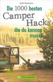 Die 500 besten Camper Hacks, die du kennen musst Speckmann, Isabel 9783734312786