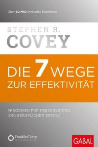 Die 7 Wege zur Effektivität Covey, Stephen R 9783869368948