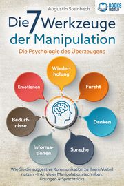 Die 7 Werkzeuge der Manipulation Steinbach, Augustin 9783989370043