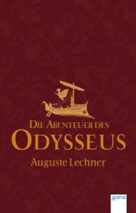 Die Abenteuer des Odysseus Lechner, Auguste/Stephan, Friedrich 9783401500232