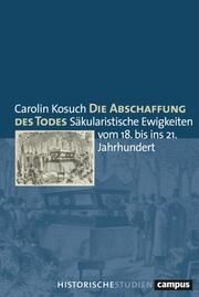 Die Abschaffung des Todes Kosuch, Carolin 9783593518466