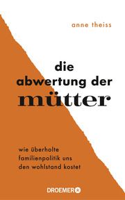 Die Abwertung der Mütter Theiss, Anne 9783426279113